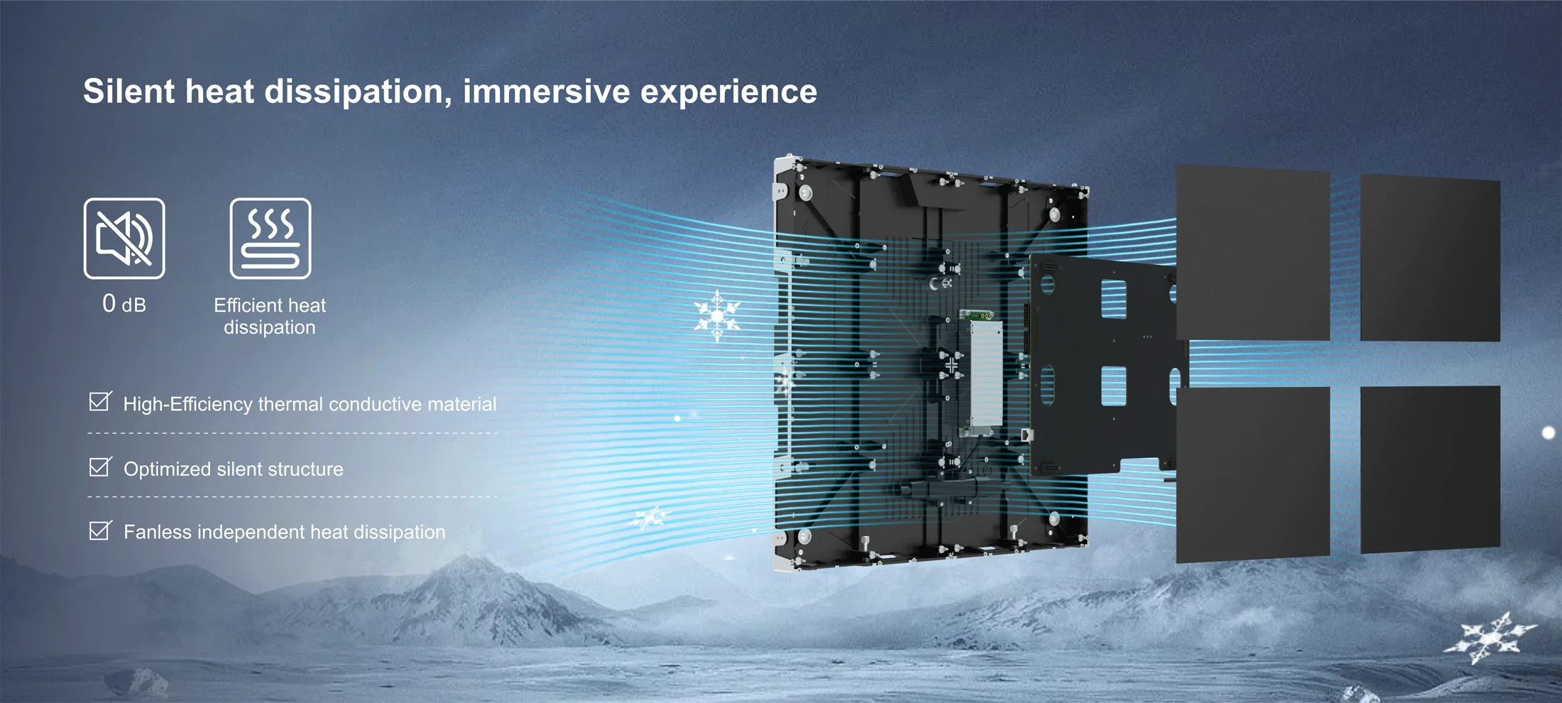 Silent heat dissipation, immersive experience 0dB Efficient heat dissipation High-Efficiency thermal conductive material Optimized silent structure Fanless independent heat dissipation